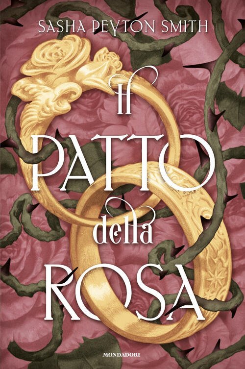 Il Patto Della Rosa Sasha Peyton Smith Mondadori 2025