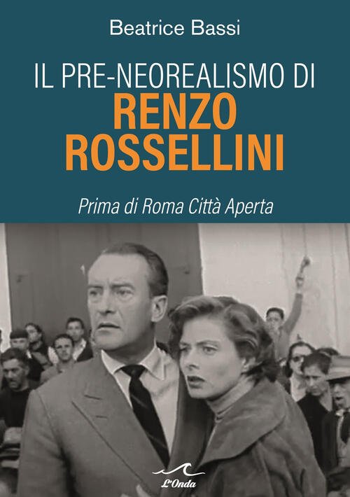 Il Pre-Neorealismo Di Renzo Rossellini. Prima Di Roma Citta Aperta