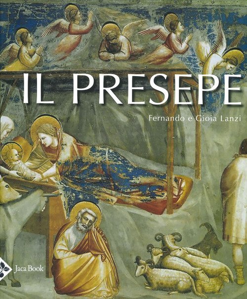 Il Presepe Fernando Lanzi, Gioia Lanzi Jaca Book 2019