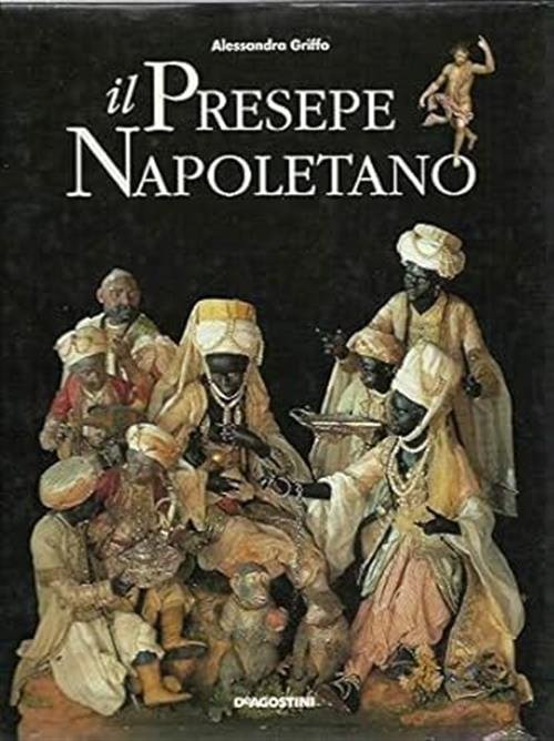 Il Presepe Napoletano Alessandra Griffo De Agostini 1996