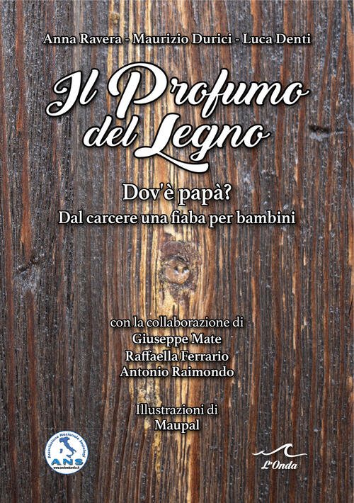 Il Profumo Del Legno. DovE Papa? Dal Carcere Una Fiaba …