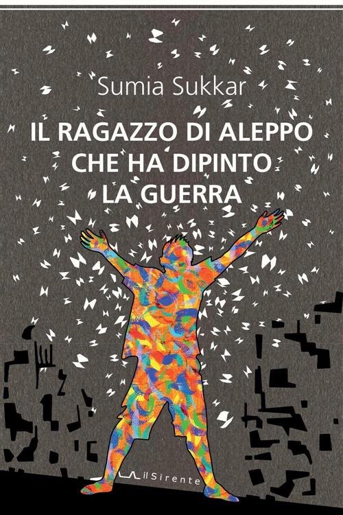 Il Ragazzo Di Aleppo Che Ha Dipinto La Guerra | Immagine Gallery 2
