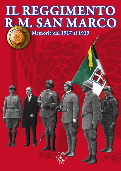 Il Reggimento R. M. San Marco. Memorie Dal 1917 Al …