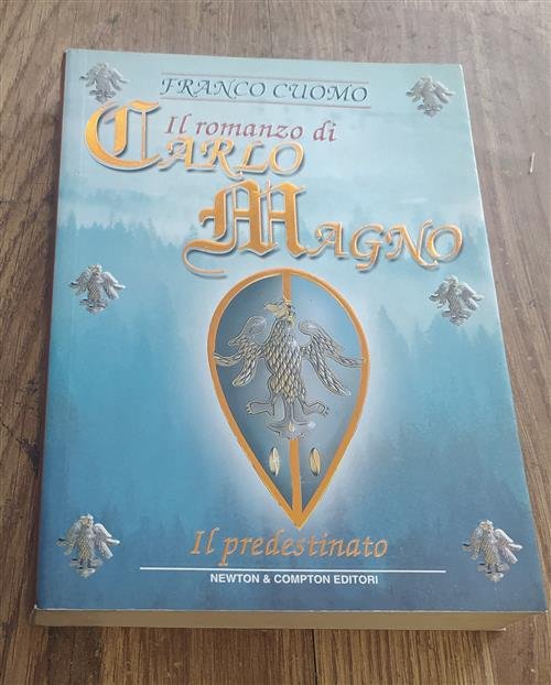 Il Romanzo Di Carlo Magno Imperatore D'europa. Vol. 1: Il …