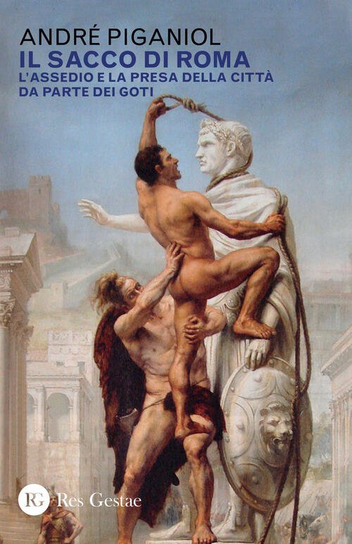 Il Sacco Di Roma. L'assedio E La Presa Della Citta …