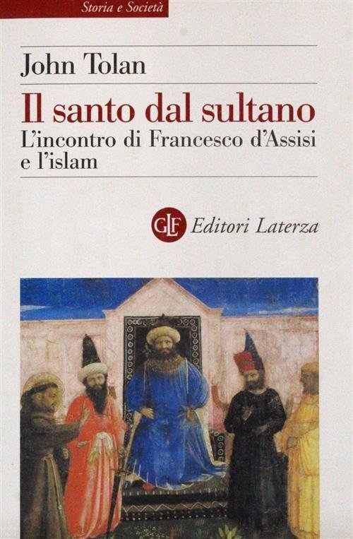 Il Santo Dal Sultano. L'incontro Di Francesco D'assisi E L'islam …