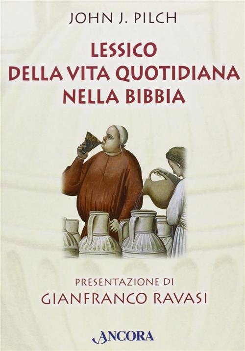 Il Sapore Della Parola. Lessico Della Vita Quotidiana Nella Bibbia