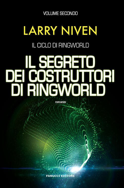 Il Segreto Dei Costruttori Di Ringworld. Il Ciclo Di Ringworld. …