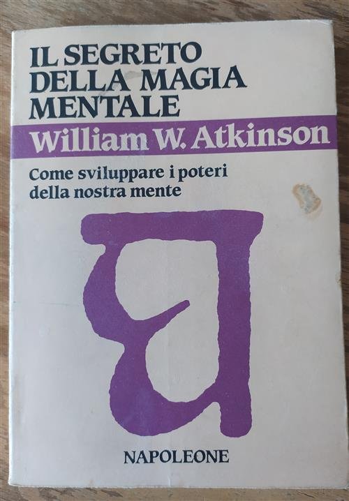 Il Segreto Della Magia Mentale. Come Sviluppare I Poteri Della …