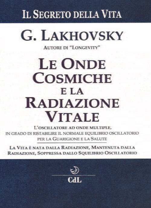 Il Segreto Della Vita. Le Onde Cosmiche E La Radiazione …