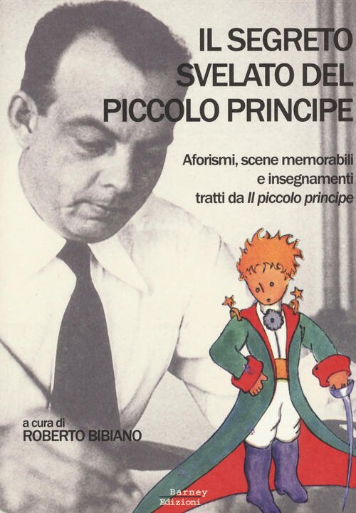 Il Segreto Svelato Del Piccolo Principe. Aforismi, Scene Memorabili E …