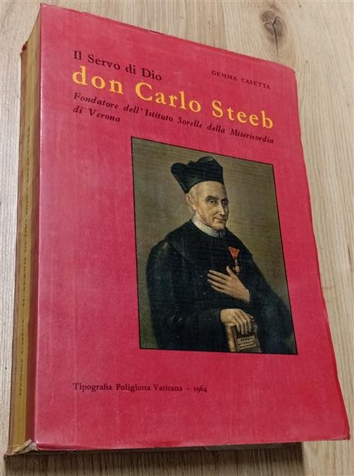 Il Servo Di Dio Don Carlo Steeb. Fondatore Dell'istituto Sorelle …