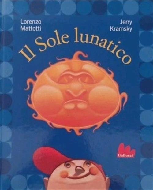 Il Sole Lunatico Lorenzo Mattotti Gallucci 2007