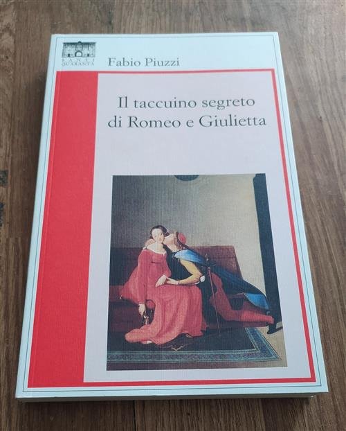 Il Taccuino Segreto Di Romeo E Giulietta Fabio Piuzzi Santi …