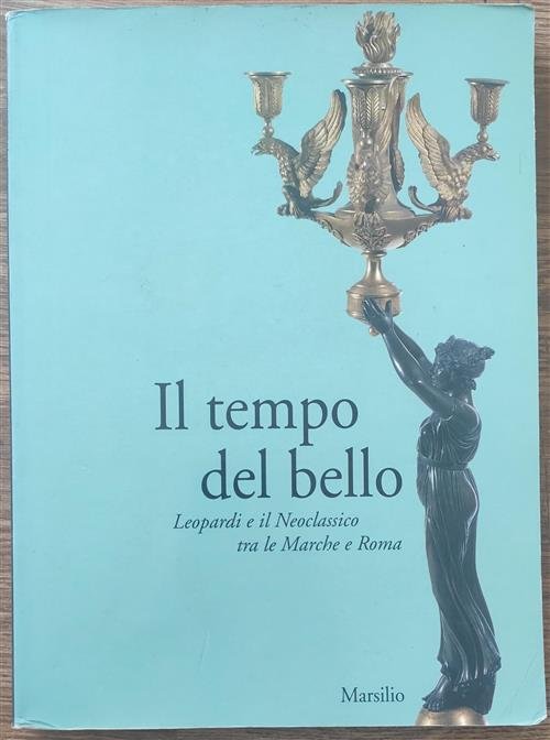 Il Tempo Del Bello. Leopardi E Il Neoclassico Tra Le …