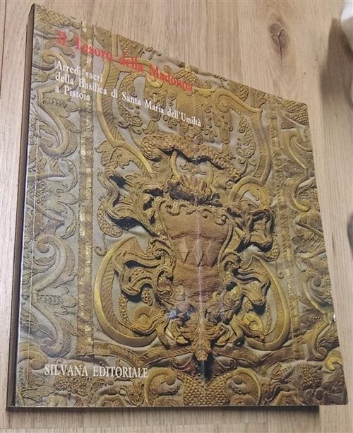 Il Tesoro Della Madonna. Arredi Sacri Della Basilica Di Santa …
