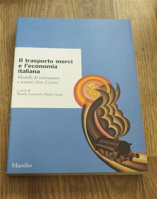 Il Trasporto Merci E L'economia Italiana. Modelli Di Interazione E …