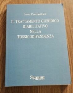 Il Trattamento Giudirico Riabilitativo Nella Tossicodipendenza