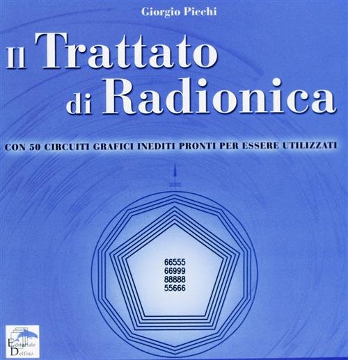 Il Trattato Di Radionica. Con 50 Circuiti Grafici Inediti Pronti …