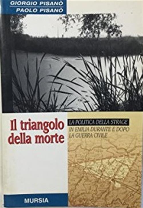 Il Triangolo Della Morte. La Politica Della Strage In Emilia …