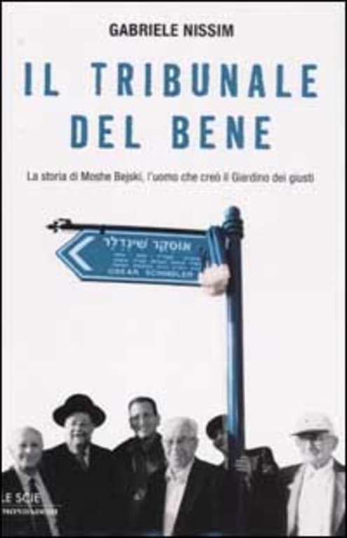 Il Tribunale Del Bene. La Storia Di Moshe Bejski, L'uomo …