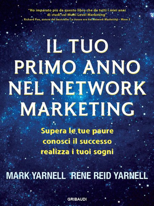 Il Tuo Primo Anno Nel Network Marketing. Supera Le Paure, …