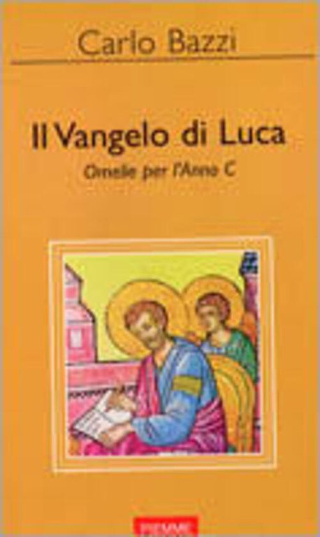 Il Vangelo Di Luca. Omelie Per L'anno C