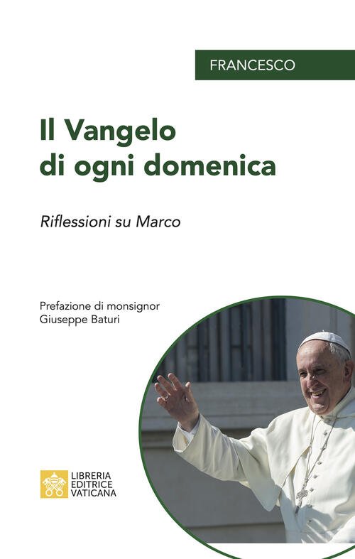 Il Vangelo Di Ogni Domenica. Riflessioni Su Marco