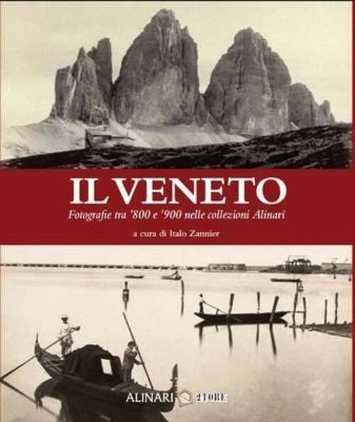 Il Veneto. Fotografie Tra '800 E '900 Nelle Collezioni Alinari … | Immagine principale