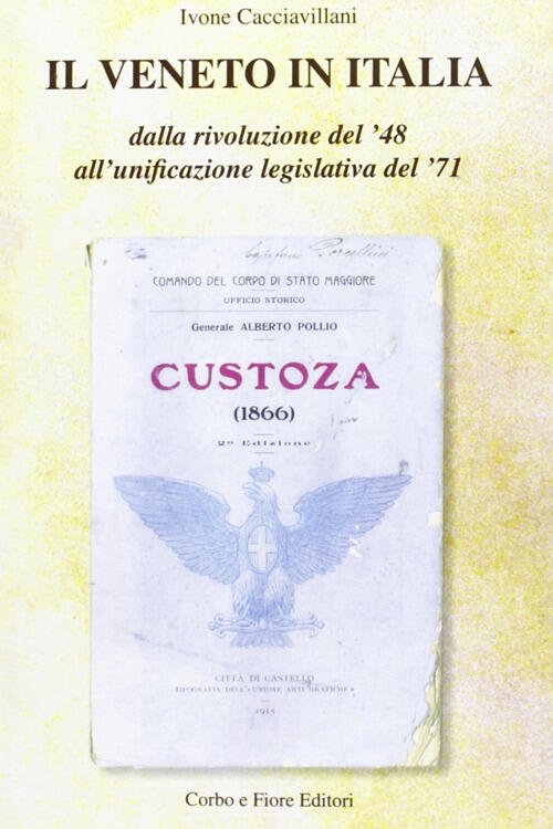 Il Veneto In Italia. Dalla Rivoluzione Del '48 All'unificazione Legislativa …