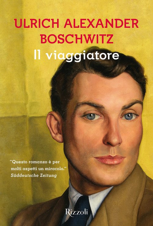 Il Viaggiatore Ulrich Alexander Boschwitz Rizzoli 2019