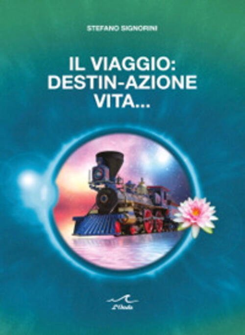 Il Viaggio: Destin-Azione Vita