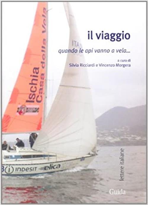 Il Viaggio. Quando Le Api Vanno A Vela.