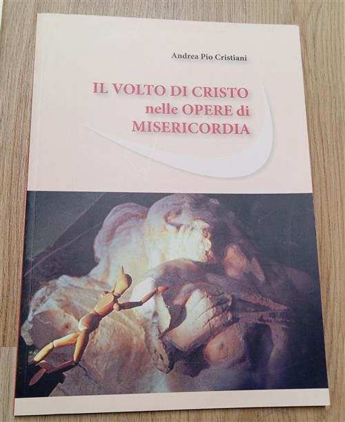 Il Volto Di Cristo Nelle Opere Di Misericordia Andrea Pio …