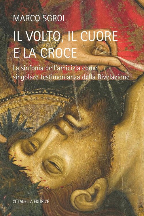 Il Volto, Il Cuore E La Croce - La Sinfonia …