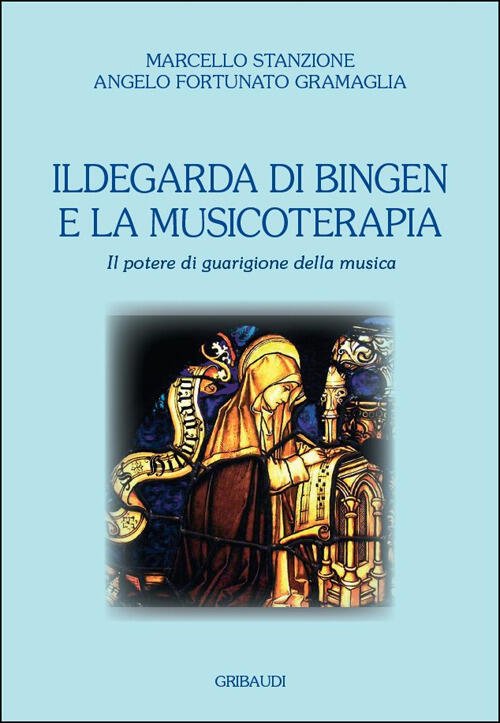 Ildegarda Di Bingen E La Musicoterapia. Il Potere Di Guarigione …