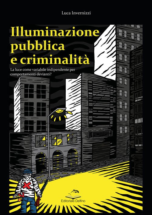 Illuminazione Pubblica E Criminalita. La Luce Come Variabile Indipendente Per …