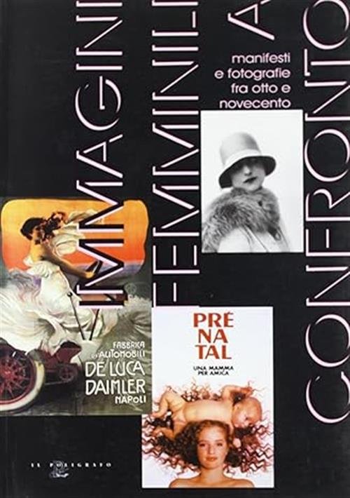 Immagini Femminili A Confronto. Manifesti E Fotografie Tra Otto E … | Immagine principale