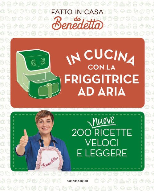 In Cucina Con La Friggitrice Ad Aria. 200 Nuove Ricette …