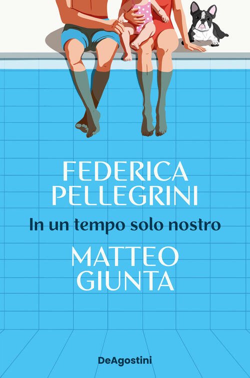 In Un Tempo Solo Nostro Federica Pellegrini De Agostini 2025