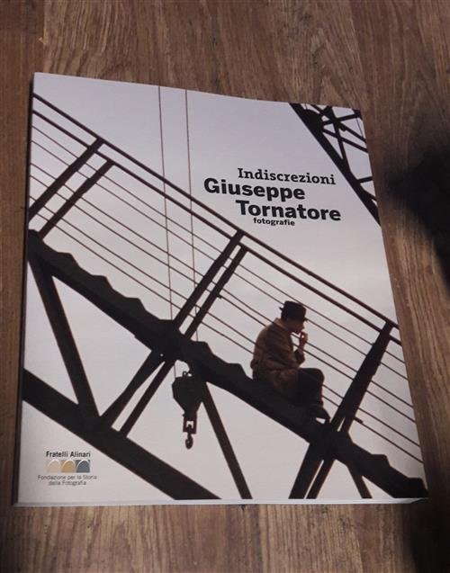 Indiscrezioni. Giuseppe Tornatore Fotografie. Ediz. Italiana E Inglese