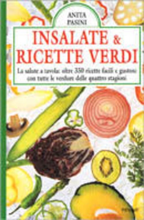 Insalate & Ricette Verdi. La Salute A Tavola: Oltre 350 …