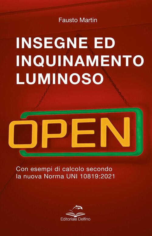 Insegne Ed Inquinamento Luminoso. Con Esempi Di Calcolo Secondo La …