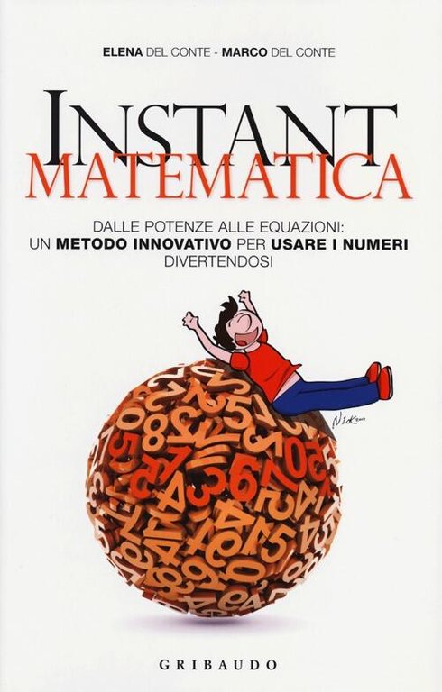 Instant Matematica. Dalle Potenze Alle Equazioni: Un Metodo Innovativo Per …