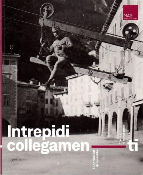 Intrepidi Collegamenti. Esperimenti Di Mobilità Tra Lago E Montagna | Immagine principale
