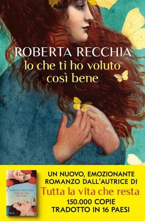 Io Che Ti Ho Voluto Cosi Bene Roberta Recchia Rizzoli …