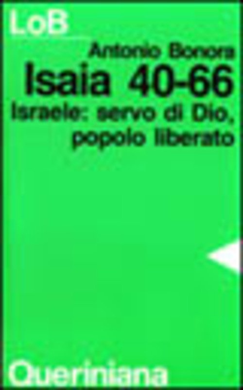 Isaia 40-66. Israele: Servo Di Dio, Popolo Liberato Antonio Bonora …