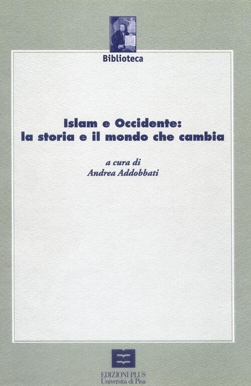 Islam E Occiddente: La Storia E Il Mondo Che Cambia