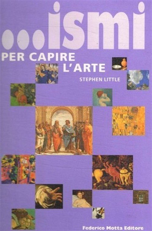 . Ismi Per Capire L'arte Stephen Little 24 Ore Cultura …