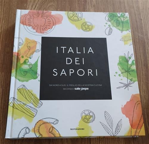 Italia Dei Sapori. Da Nord A Sud, Il Meglio Della … | Immagine Gallery 2